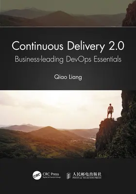 Kontinuierliche Bereitstellung 2.0: Business-Leading Devops Essentials - Continuous Delivery 2.0: Business-Leading Devops Essentials