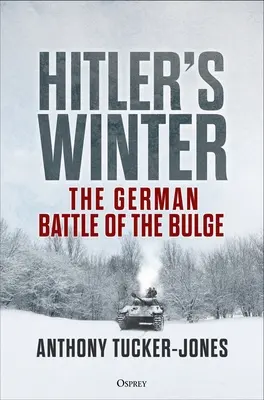 Hitlers Winter: Die deutsche Ardennenoffensive - Hitler's Winter: The German Battle of the Bulge