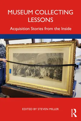 Lektionen zum Sammeln im Museum: Ankaufsgeschichten von innen - Museum Collecting Lessons: Acquisition Stories from the Inside