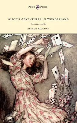 Die Abenteuer von Alice im Wunderland - illustriert von Arthur Rackham - Alice's Adventures In Wonderland - Illustrated By Arthur Rackham