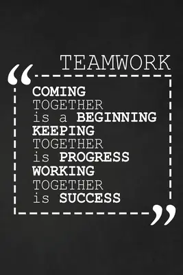 Zusammenkommen ist ein Anfang Zusammenbleiben ist ein Fortschritt Zusammenarbeiten ist ein Erfolg: Motivationsgeschenke für Mitarbeiter - Coming Together Is A Beginning Keeping Together Is Progress Working Together Is Success: Employee Motivational Gifts