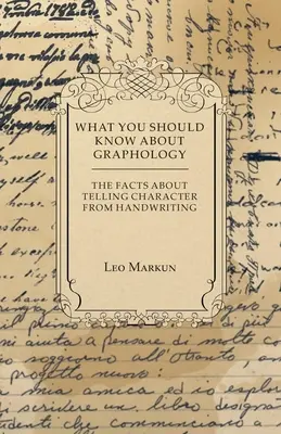 Was Sie über Graphologie wissen sollten - Die Fakten über das Erkennen des Charakters anhand der Handschrift - What You Should Know About Graphology - The Facts About Telling Character From Handwriting