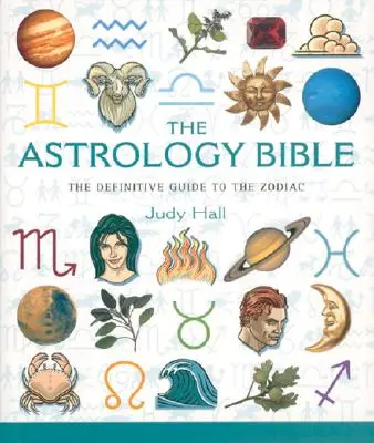 Die Astrologie-Bibel: Der endgültige Leitfaden für den Tierkreis, Band 1 - The Astrology Bible: The Definitive Guide to the Zodiacvolume 1