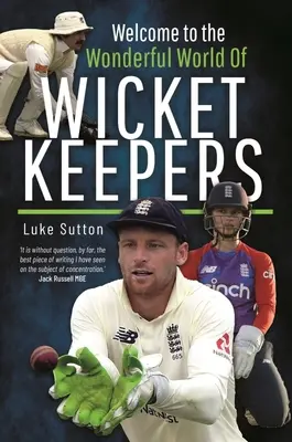 Willkommen in der wunderbaren Welt der Wicketkeepers - Welcome to the Wonderful World of Wicketkeepers