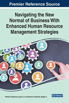 Mit verbesserten Personalmanagement-Strategien durch die neue Normalität des Geschäftslebens navigieren - Navigating the New Normal of Business With Enhanced Human Resource Management Strategies