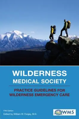 Praxisrichtlinien der Wilderness Medical Society für die Notfallversorgung in der Wildnis - Wilderness Medical Society Practice Guidelines for Wilderness Emergency Care