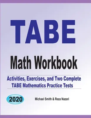 TABE Math Workbook: Aktivitäten, Übungen und zwei vollständige TABE-Mathematik-Übungstests - TABE Math Workbook: Activities, Exercises, and Two Complete TABE Mathematics Practice Tests