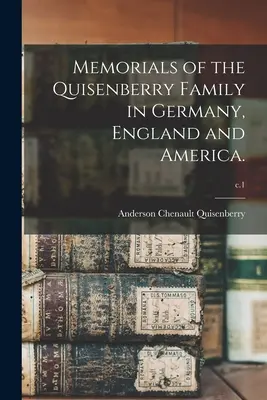 Denkwürdigkeiten der Familie Quisenberry in Deutschland, England und Amerika; c.1 - Memorials of the Quisenberry Family in Germany, England and America.; c.1