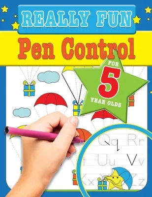 Wirklich lustige Stiftkontrolle für 5-Jährige: Lustige und lehrreiche Aktivitäten zur Förderung der motorischen Fähigkeiten für fünfjährige Kinder - Really Fun Pen Control For 5 Year Olds: Fun & educational motor skill activities for five year old children