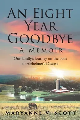 Ein achtjähriges Lebewohl: Eine Erinnerung - An Eight Year Goodbye: A Memoir