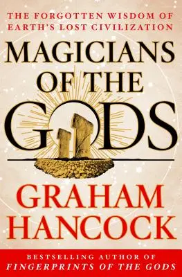 Magier der Götter: Fortsetzung des internationalen Bestsellers Fingerabdrücke der Götter - Magicians of the Gods: Sequel to the International Bestseller Fingerprints of the Gods