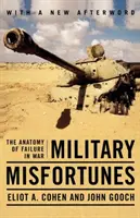 Militärische Unglücke: Die Anatomie des Scheiterns im Krieg - Military Misfortunes: The Anatomy of Failure in War