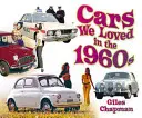 Unsere Lieblingsautos in den 1960er Jahren - Cars We Loved in the 1960s