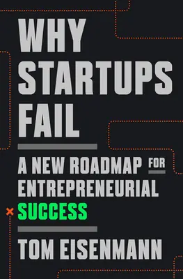 Warum Startups scheitern: Eine neue Roadmap für unternehmerischen Erfolg - Why Startups Fail: A New Roadmap for Entrepreneurial Success