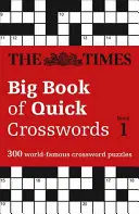 The Times Großes Buch der schnellen Kreuzworträtsel Buch 1: 300 weltberühmte Kreuzworträtsel - The Times Big Book of Quick Crosswords Book 1: 300 World-Famous Crossword Puzzles