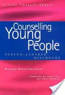 Beratung junger Menschen - Personenzentrierte Dialoge (Bryant-Jefferies Richard (BACP-akkreditierter personenzentrierter Berater und Supervisor im Ruhestand UK)) - Counselling Young People - Person-Centered Dialogues (Bryant-Jefferies Richard (Retired BACP Accredited Person-Centred Counsellor and Supervisor UK))