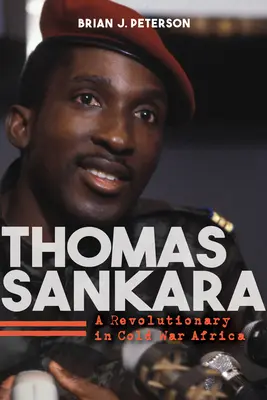 Thomas Sankara: Ein Revolutionär im Afrika des Kalten Krieges - Thomas Sankara: A Revolutionary in Cold War Africa