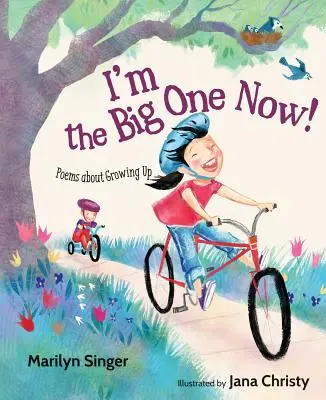 Ich bin jetzt der Große! Gedichte über das Erwachsenwerden - I'm the Big One Now!: Poems about Growing Up