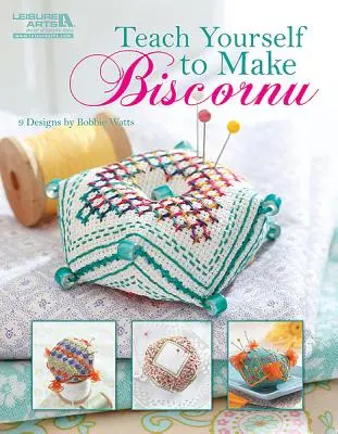 Biscornu zum Selbermachen (Leisure Arts #5406) - Teach Yourself to Make Biscornu (Leisure Arts #5406)