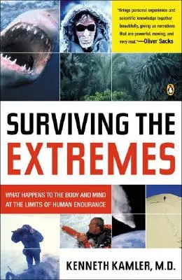 Überleben in den Extremen: Was mit Körper und Geist an den Grenzen der menschlichen Belastbarkeit geschieht - Surviving the Extremes: What Happens to the Body and Mind at the Limits of Human Endurance