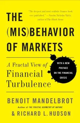 Das Fehlverhalten der Märkte: Eine fraktale Betrachtung der Finanzturbulenzen - The Misbehavior of Markets: A Fractal View of Financial Turbulence