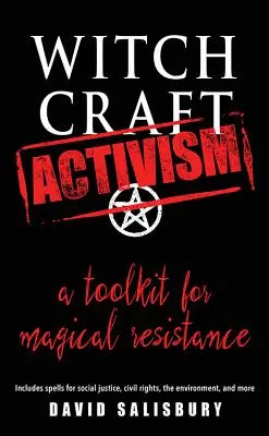 Hexerei-Aktivismus: Ein Werkzeugkasten für magischen Widerstand (mit Zaubersprüchen für soziale Gerechtigkeit, Bürgerrechte, die Umwelt und mehr) - Witchcraft Activism: A Toolkit for Magical Resistance (Includes Spells for Social Justice, Civil Rights, the Environment, and More)