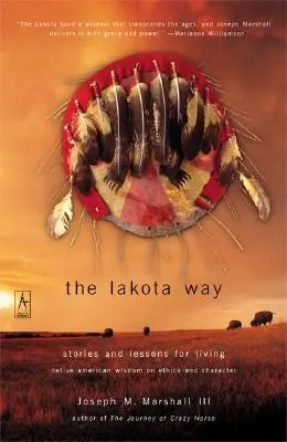 Der Lakota-Weg: Geschichten und Lektionen für das Leben - The Lakota Way: Stories and Lessons for Living