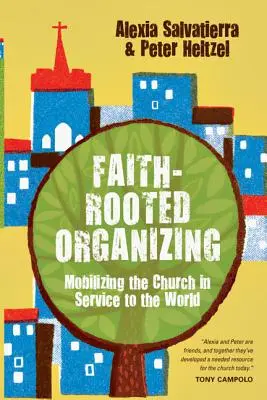 Im Glauben verwurzeltes Organisieren: Mobilisierung der Kirche im Dienst an der Welt - Faith-Rooted Organizing: Mobilizing the Church in Service to the World