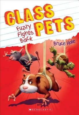 Fuzzy kämpft zurück (Klasse Haustiere #4), 4 - Fuzzy Fights Back (Class Pets #4), 4