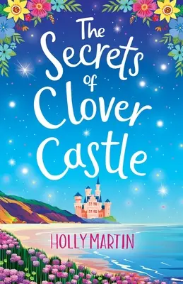 Die Geheimnisse von Schloss Clover: Zuvor veröffentlicht als Fairytale Beginnings - The Secrets of Clover Castle: Previously published as Fairytale Beginnings