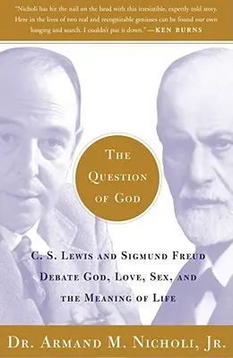 Die Frage nach Gott: C.S. Lewis und Sigmund Freud debattieren über Gott, Liebe, Sex und den Sinn des Lebens - The Question of God: C.S. Lewis and Sigmund Freud Debate God, Love, Sex, and the Meaning of Life