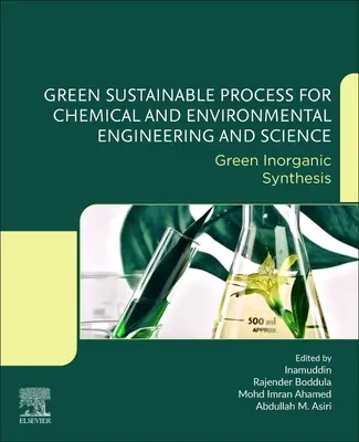 Grüne nachhaltige Verfahren für Chemie- und Umwelttechnik und -wissenschaft: Grüne anorganische Synthese - Green Sustainable Process for Chemical and Environmental Engineering and Science: Green Inorganic Synthesis