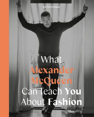 Was Alexander McQueen Sie über Mode lehren kann - What Alexander McQueen Can Teach You about Fashion