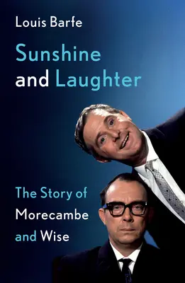 Sonnenschein und Lachen: Die Geschichte von Morecambe & Wise - Sunshine and Laughter: The Story of Morecambe & Wise