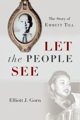 Let the People See: Die Geschichte von Emmett Till - Let the People See: The Story of Emmett Till