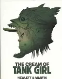 The Cream of Tank Girl: Die Kunst und das Handwerk einer Comic-Ikone - The Cream of Tank Girl: The Art and Craft of a Comics Icon