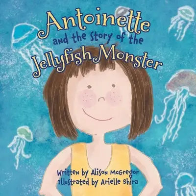Antoinette und die Geschichte vom Quallenmonster - Antoinette and the Story of the Jellyfish Monster