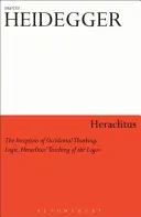 Heraklit: Die Anfänge des abendländischen Denkens und der Logik: Heraklits' Logos-Lehre - Heraclitus: The Inception of Occidental Thinking and Logic: Heraclitus's Doctrine of the Logos