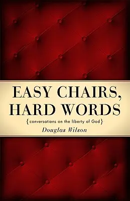 Leichte Stühle, harte Worte: Gespräche über die Freiheit Gottes - Easy Chairs, Hard Words: Conversations on the Liberty of God