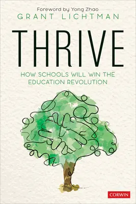 Gedeihen: Wie Schulen die Bildungsrevolution gewinnen werden - Thrive: How Schools Will Win the Education Revolution