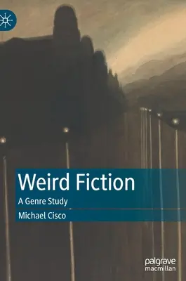 Schräge Belletristik: Eine Genre-Studie - Weird Fiction: A Genre Study