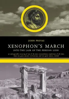 Der Marsch des Xenophon: In die Höhle des persischen Löwen - Xenophon's March: Into the Lair of the Persian Lion