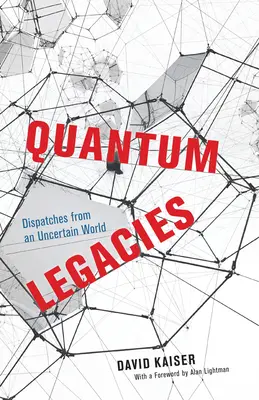 Quantenvermächtnisse: Botschaften aus einer ungewissen Welt - Quantum Legacies: Dispatches from an Uncertain World