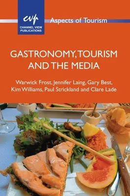 Gastronomie, Tourismus und die Medien - Gastronomy, Tourism and the Media