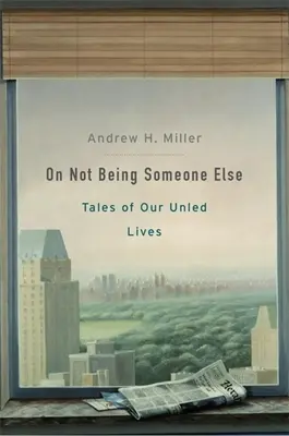 Nicht jemand anders sein: Erzählungen aus unserem ungewählten Leben - On Not Being Someone Else: Tales of Our Unled Lives