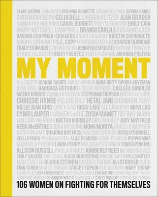 Mein Moment: 106 Frauen, die für sich selbst kämpfen - My Moment: 106 Women on Fighting for Themselves