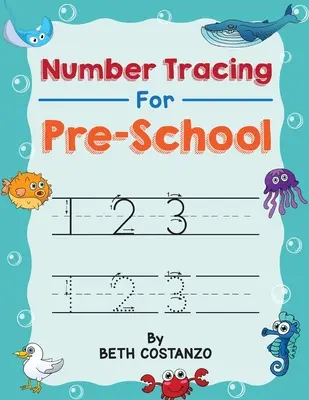 Zahlen-Tracing-Buch für Vorschulkinder: Vorschule Zahlen Tracing Math Praxis Workbook: Mathe-Aktivitäten Buch für Pre K, Kindergarten und Kinder im Alter von 3-5 ( - Number Tracing book for Preschoolers: Preschool Numbers Tracing Math Practice Workbook: Math Activity Book for Pre K, Kindergarten and Kids Ages 3-5 (