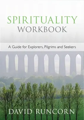 Arbeitsbuch Spiritualität - Ein Leitfaden für Entdecker, Pilger und Suchende - Spirituality Workbook - A Guide for Explorers, Pilgrims and Seekers