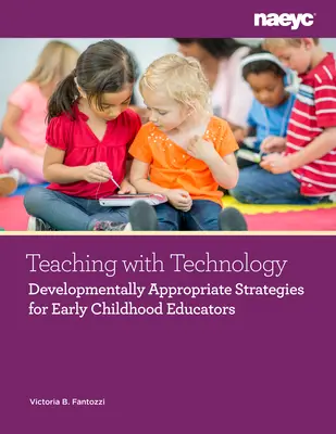 Digitale Werkzeuge zum Lernen, Gestalten und Denken: Entwicklungsgerechte Strategien für ErzieherInnen in der frühen Kindheit: Entwicklungsgerechtes Lernen - Digital Tools for Learning, Creating, and Thinking: Developmentally Appropriate Strategies for Early Childhood Educators: Developmentally Appropriate