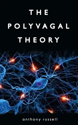 Die Polyvagal-Theorie: Entdecken Sie den Rhythmus der Regulation und die Kraft, sich sicher zu fühlen. Die physiologische Regulierung von Emotionen, Bindung, Ko - The Polyvagal Theory: Discover the rhythm of regulation and the power to feel safe. The physiological regulation of emotions, attachment, co
